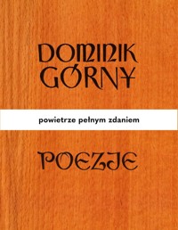 Poezje. Powietrze pełnym zdaniem - Dominik Górny - książka