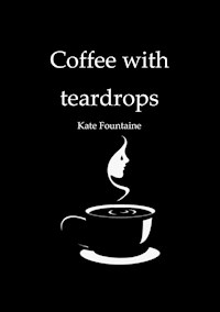 Coffee with teardrops - Kate Fountaine - ebook