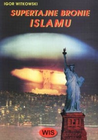 Supertajne bronie Islamu - Igor Witkowski - ebook