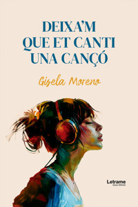 Deixa'm que et canti una cançó - Gizela Moreno - ebook
