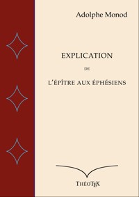 Explication de l'Épître aux Éphésiens - Adolphe Monod - ebook