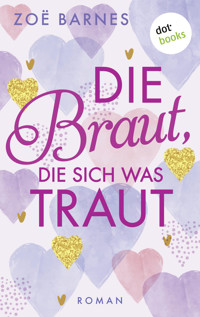 Die Braut, die sich was traut - Zoë Barnes - ebook