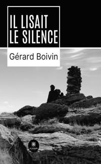 Il lisait le silence - Gérard Boivin - ebook