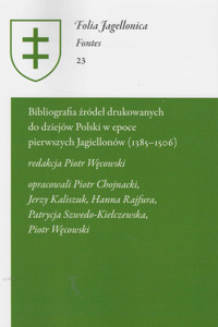 Bibliografia źródeł drukowanych do dziejów Polski w epoce pierwszych Jagiellonów (1385-1506) -  - książka