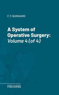 A System of Operative Surgery - Various - ebook