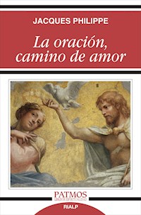 La oración, camino de amor - Jacques Philippe - ebook