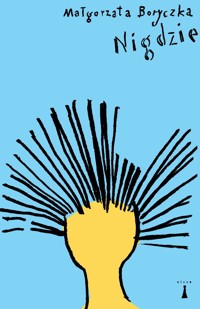 Nigdzie - Małgorzata Boryczka - ebook + książka