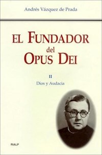 El Fundador del Opus Dei. II. Dios y audacia - Andrés Vázquez de Prada - ebook