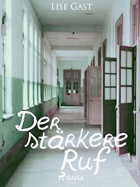 Der stärkere Ruf - lise  gast  - ebook