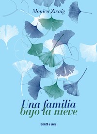 Una familia bajo la nieve - Monica Zwaig - ebook