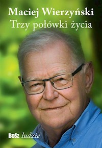 Trzy połówki życia - Wierzyński Maciej - książka