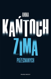 Zima pożegnanych. Krystyna Lesińska. Tom 4 - Anna Kańtoch - książka
