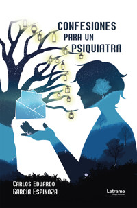 Confesiones para un psiquiatra - Carlos Eduardo García Espinoza - ebook