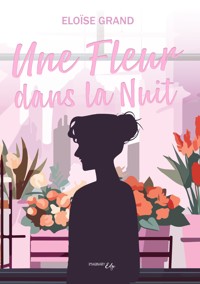 Une fleur dans la nuit - Eloise Grand - ebook