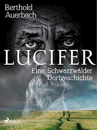 Lucifer. Eine Schwarzwälder Dorfgeschichte - Berthold Auerbach - ebook