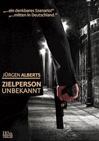 Zielperson unbekannt - Jürgen Alberts - ebook