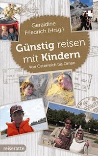 Günstig reisen mit Kindern - Geraldine Friedrich - ebook