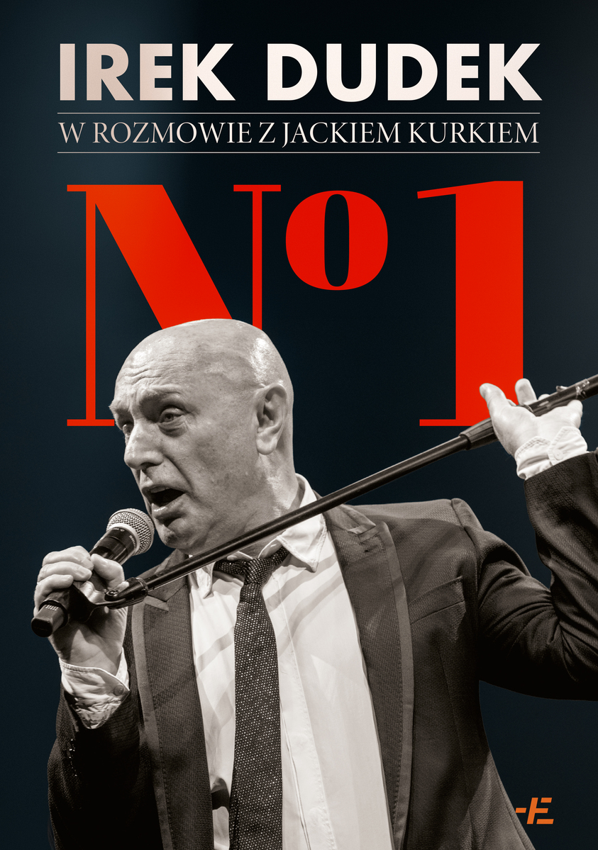 No 1. Irek Dudek w rozmowie z Jackiem Kurkiem - Ireneusz Dudek, Jacek Kurek - ebook + książka