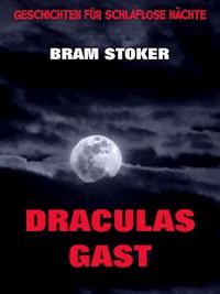 Draculas Gast - Bram Stoker - ebook