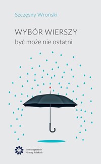 Wybór wierszy być może nie ostatni - Wroński Szczęsny - książka