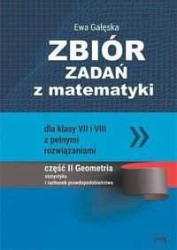 Zbiór zadań z matematyki z pełnymi rozwiązaniami dla klas VII i VIII. Część 2: Geometria - Ewa Gałęska - książka