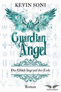 Guardian Angel - Das Glück liegt auf der Erde - Kevin Soni - ebook