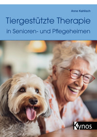 Tiergestützte Therapie in Senioren- und Pflegeheimen - Anne Kahlisch - ebook