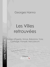 Les Villes retrouvées - Georges Hanno - ebook