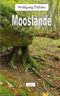 Mooslande - Wolfgang Palloks - ebook