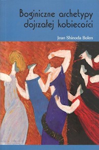 Boginiczne archetypy dojrzałej kobiety - Bolen Jean Shinoda - książka