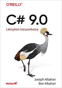 C# 9.0 Leksykon kieszonkowy - Albahari Joseph, Albahari Ben - książka