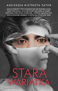 Stara wariatka - Agnieszka Nietresta-Zatoń - ebook + książka