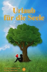 Urlaub für die Seele - Renate Spielvogel - ebook