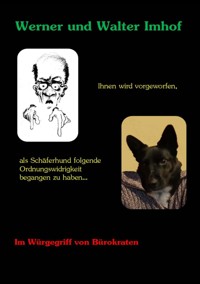 Ihnen wird vorgeworfen, als Schäferhund folgende Ordnungswidrigkeit begangen zu haben... - Werner Imhof - ebook