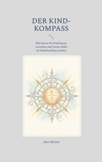 Der Kind-Kompass - Alex Michel - ebook