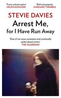 Arrest Me for I Have Run Away - Stevie Davies - ebook