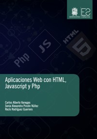 Aplicaciones Web con HTML, JavaScript y Php - Carlos Alberto Vanegas - ebook