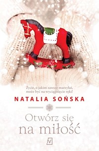 Otwórz się na miłość - Sońska Natalia - ebook + książka