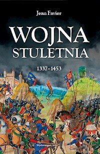Wojna stuletnia 1337-1453 - Favier Jean - książka