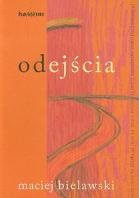 Odejścia - Maciej Bielawski - książka