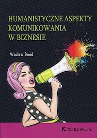 Humanistyczne aspekty komunikowania w biznesie -  - książka