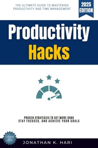 Productivity Hacks: - Jonathan K. Hari - ebook