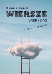 Wiersze, wierszyki i inna grafomania - Koniusz Zbigniew - książka