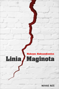 Linia Maginota - Maksym Aleksandrowicz - ebook + audiobook + książka