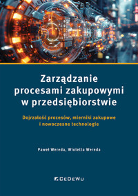 Zarządzanie procesami zakupowymi w przedsiębiorstwie - Paweł Wereda, Wioletta Wereda - książka