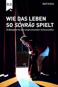 Wie das Leben so schräg spielt - Ralf Mühe - ebook