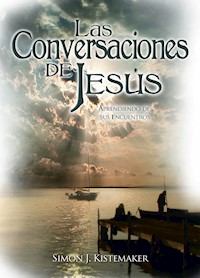 Las Conversaciones de Jesús - Simon J. Kistemaker - ebook