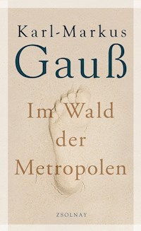 Im Wald der Metropolen - Karl-Markus Gauß - ebook