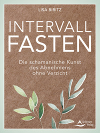 Intervall-Fasten - Lisa Biritz - ebook