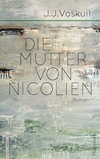Die Mutter von Nicolien - J. J. Voskuil - ebook